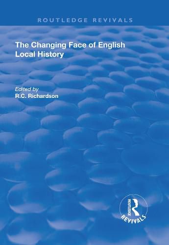 Cover image for The Changing Face of English Local History