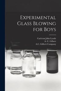 Cover image for Experimental Glass Blowing for Boys