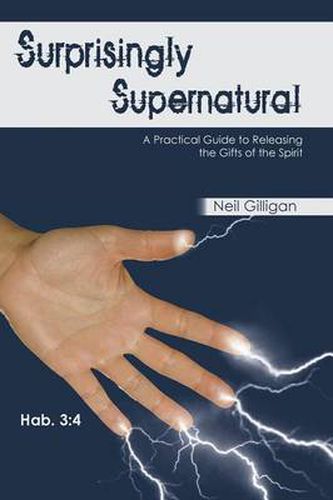 Cover image for Surprisingly Supernatural: A Practical Guide to Releasing the Gifts of the Spirit