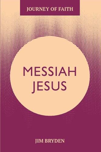 Cover image for Messiah Jesus: A Journey that Changed the World