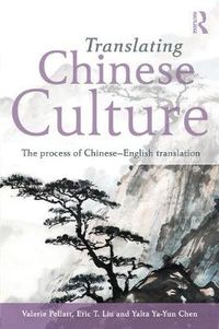 Cover image for Translating Chinese Culture: The process of Chinese--English translation