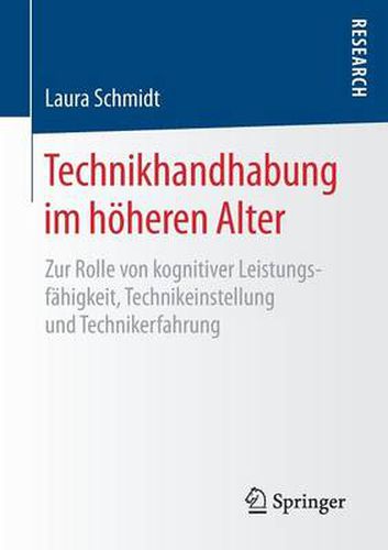 Cover image for Technikhandhabung im hoeheren Alter: Zur Rolle von kognitiver Leistungsfahigkeit, Technikeinstellung und Technikerfahrung