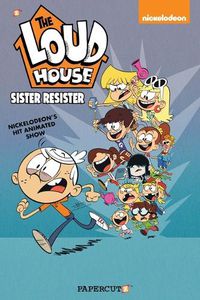 Cover image for The Loud House #18: Sister Resister