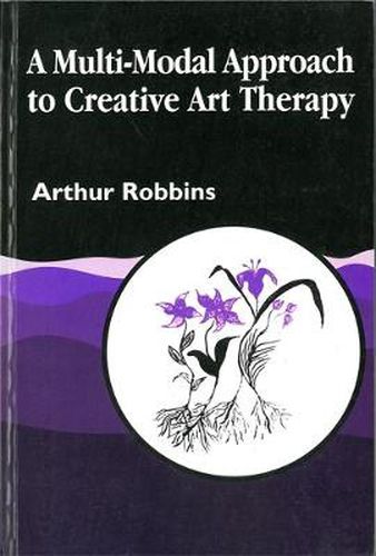 Cover image for A Multi-Modal Approach to Creative Art Therapy