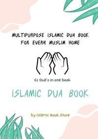 Cover image for Islamic Dua Book - Multipurpose Islamic Dua Book - 61 Dua's in One Book