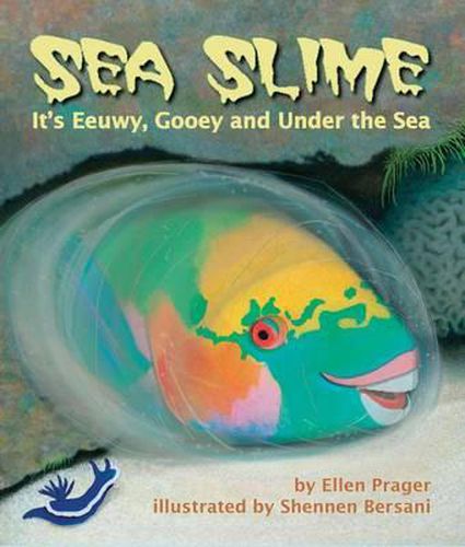 Cover image for Sea Slime: It's Eeuwy, Gooey and Under the Sea