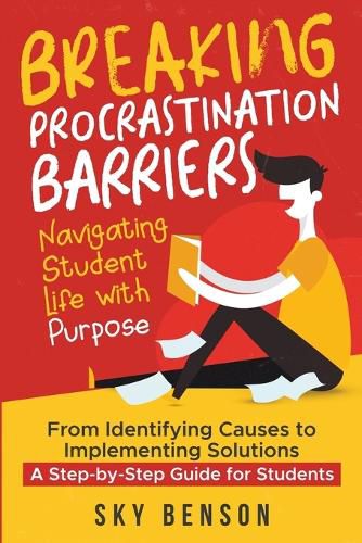 Cover image for Breaking Procrastination Barriers - Navigating Student Life with Purpose