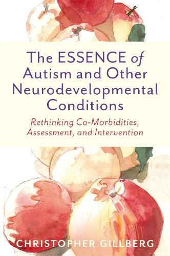 Cover image for The ESSENCE of Autism and Other Neurodevelopmental Conditions: Rethinking Co-Morbidities, Assessment, and Intervention