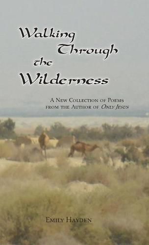 Cover image for Walking Through the Wilderness: Poems from the Author of Only Jesus