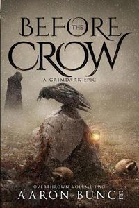 Cover image for Before the Crow: A Grimdark Epic