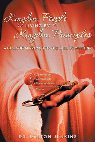 Cover image for Kingdom People Living by Kingdom Principles: A Holistic Approach to the Call of Missions