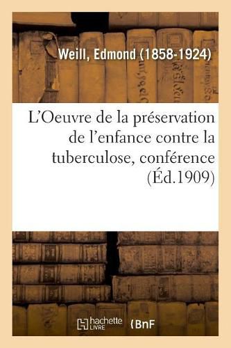 L'Oeuvre de la Preservation de l'Enfance Contre La Tuberculose, Conference