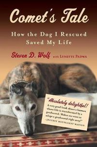 Cover image for Comet's Tale: How the Dog I Rescued Saved My Life