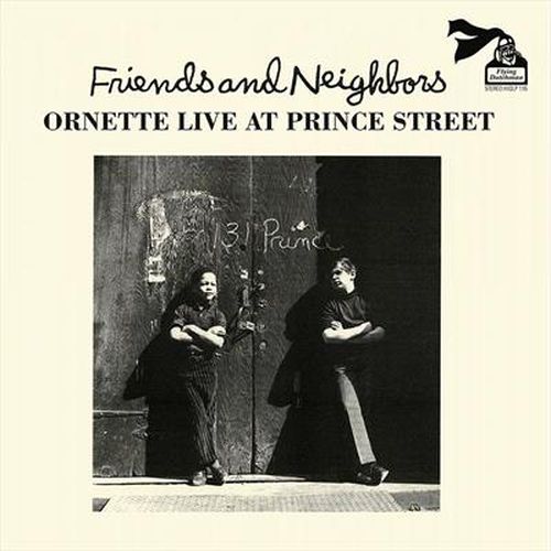 Friends And Neighbours: Ornette Live At Prince Street