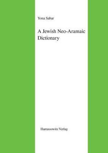 Cover image for A Jewish Neo-Aramaic Dictionary: Dialects of Amidya, Dihok, Nerwa and Zakho, Northwestern Iraq