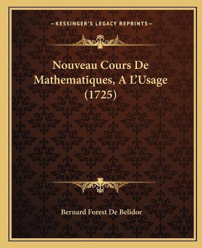 Nouveau Cours de Mathematiques, a la Acentsacentsa A-Acentsa Acentsusage (1725)