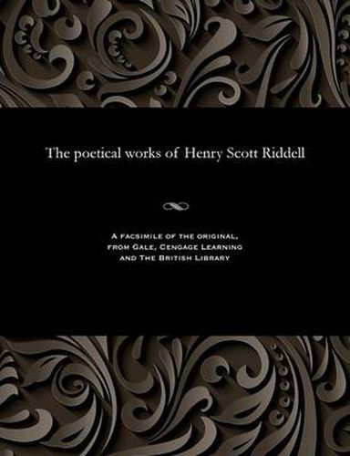 Cover image for The Poetical Works of Henry Scott Riddell