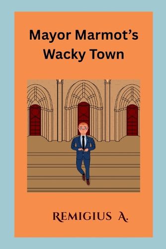 Cover image for Mayor Marmot's Wacky Town