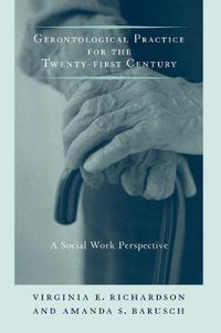 Cover image for Gerontological Practice in the Twenty-First Century: A Social Work Perspective