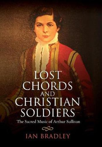 Cover image for Lost Chords and Christian Soldiers: The Sacred Music of Arthur Sullivan