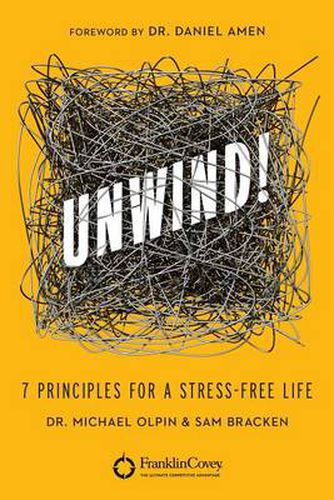 Cover image for Unwind!: 7 Principles for a Stress-Free Life