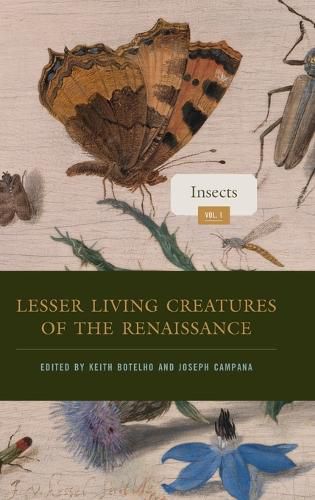 Cover image for Lesser Living Creatures of the Renaissance: Volume 1, Insects