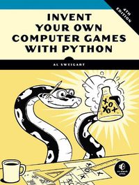 Cover image for Invent Your Own Computer Games With Python, 4e
