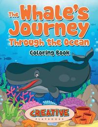 Cover image for The Whale's Journey Through the Ocean Coloring Book