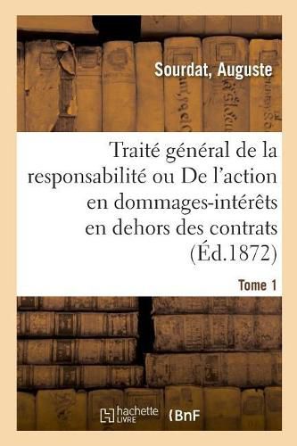 Cover image for Traite General de la Responsabilite. Tome 1