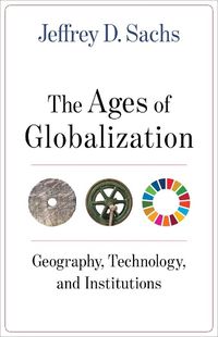 Cover image for The Ages of Globalization: Geography, Technology, and Institutions