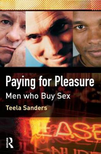 Cover image for Paying for Pleasure: Men Who Buy Sex