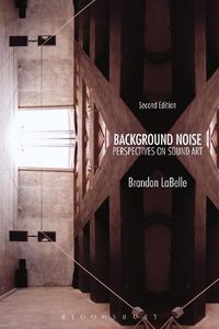 Cover image for Background Noise, Second Edition: Perspectives on Sound Art