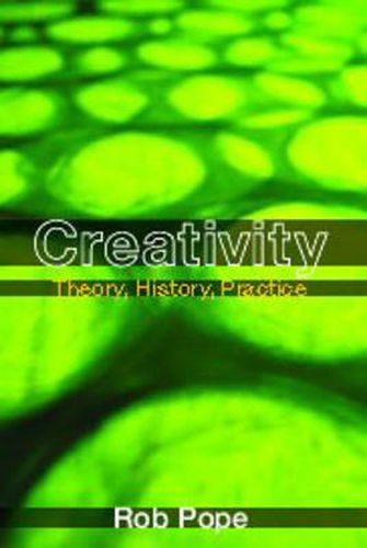 Cover image for Creativity: Theory, History, Practice