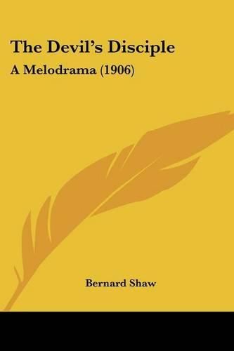 Cover image for The Devil's Disciple: A Melodrama (1906)