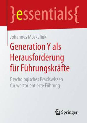 Cover image for Generation Y als Herausforderung fur Fuhrungskrafte: Psychologisches Praxiswissen fur wertorientierte Fuhrung