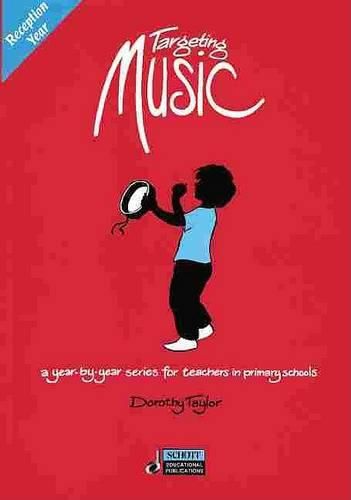 Cover image for Targeting Music (Reception Year) Reception Year: A Year-by-Year Series for Teachers in Primary Schools