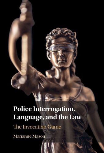 Cover image for Police Interrogation, Language, and the Law