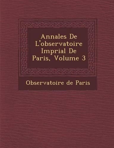 Cover image for Annales de L'Observatoire Imp Rial de Paris, Volume 3