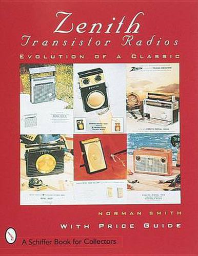 Zenith (R) Transistor Radios: Evolution of a Classic