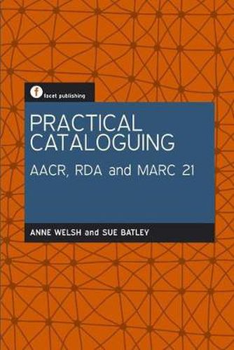 Cover image for Practical Cataloguing: AACR, RDA and MARC21