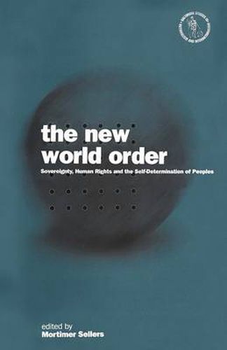 Cover image for The New World Order: Sovereignty, Human Rights and the Self-Determination of Peoples