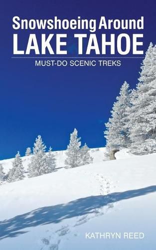 Cover image for Snowshoeing Around Lake Tahoe: Must-Do Scenic Treks