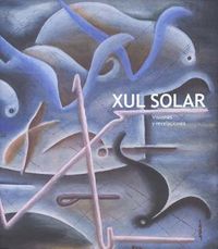 Cover image for Xul Solar: Visions and Revelations