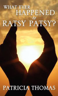 Cover image for What Ever Happened to Ratsy Patsy?