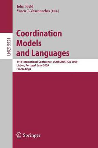 Cover image for Coordination Models and Languages: 11th International Conference, COORDINATION 2009, Lisbon, Portugal, June 9-12, 2009, Proceedings