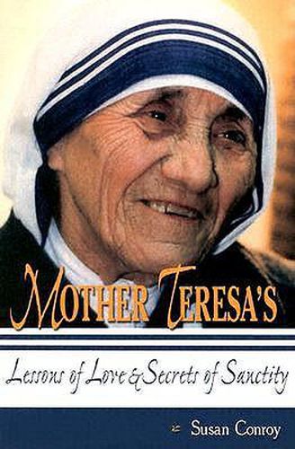 Cover image for Mother Teresa's Lessons of Love and Secrets of Sanctity