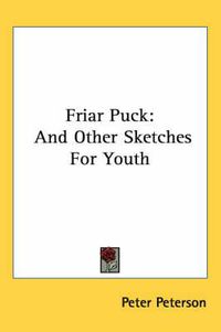 Cover image for Friar Puck: And Other Sketches for Youth