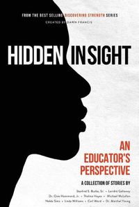 Cover image for Discovering Strength-Hidden In Sight: An Educators Perspective