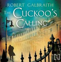 Cover image for The Cuckoo's Calling: Cormoran Strike Book 1