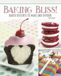 Cover image for Baking Bliss!: Baked Desserts to Make and Devour